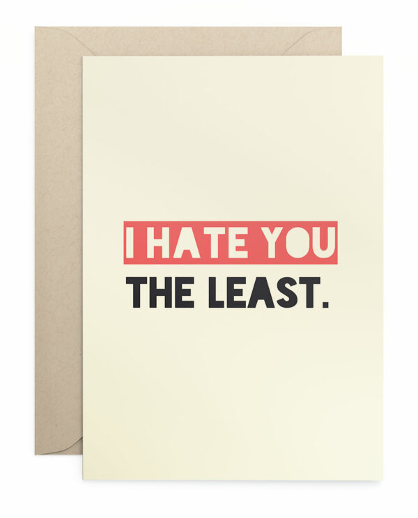 Grusskarte Klappkarte "I Hate You The Least."