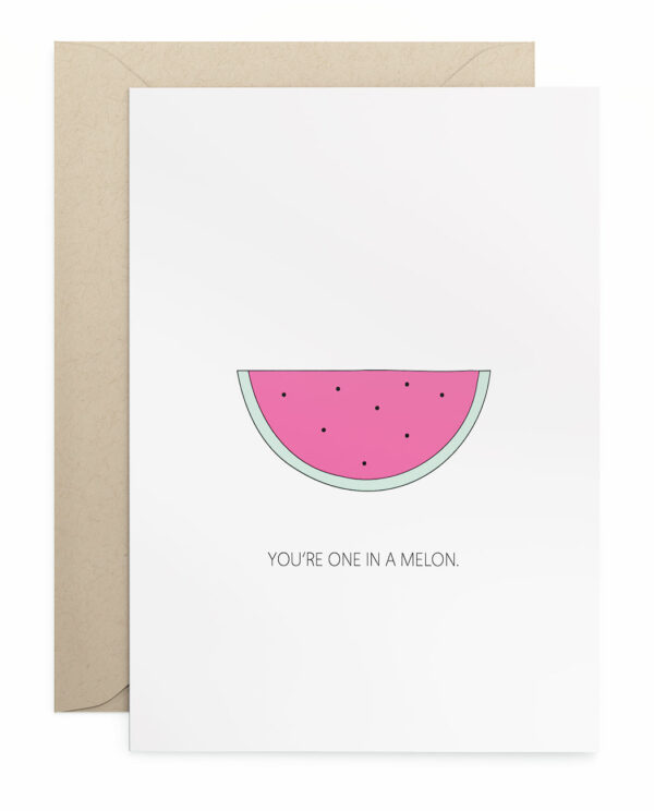 Grusskarte Klappkarte "You're One In A Melon."